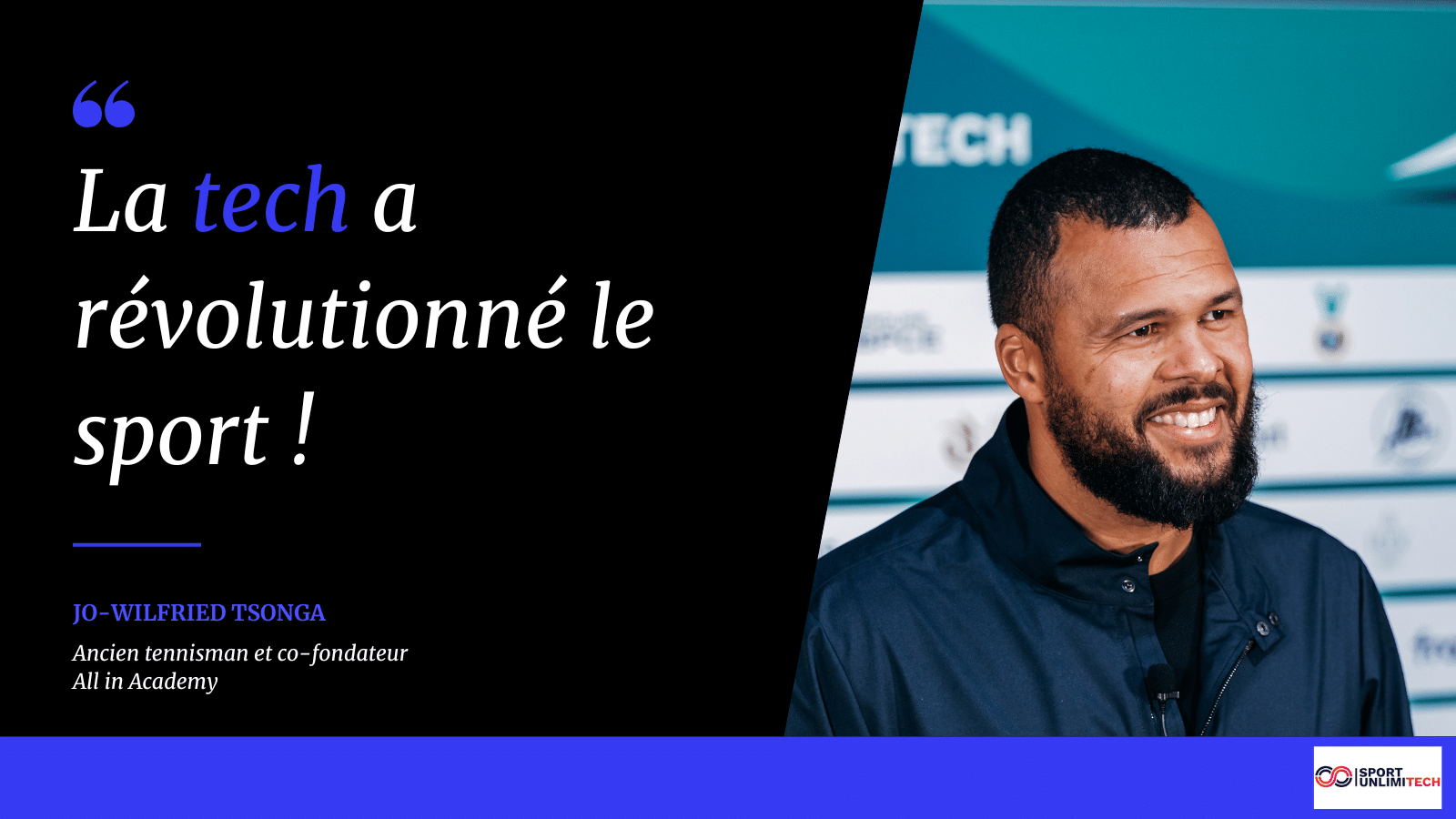 Interview – Jo-Wilfried Tsonga « La tech a révolutionné le sport ! »